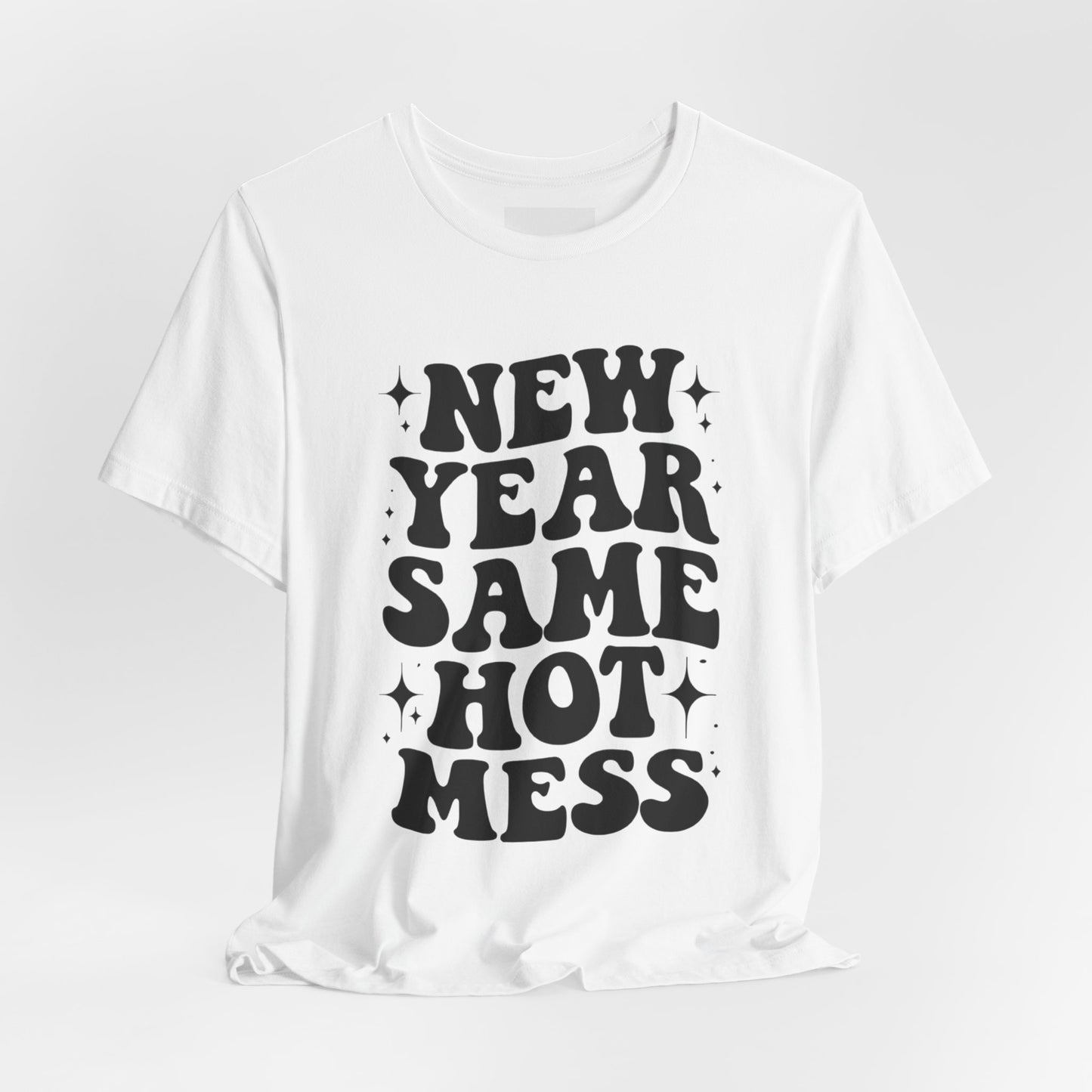 New Year Same Hot Mess T‑Shirt