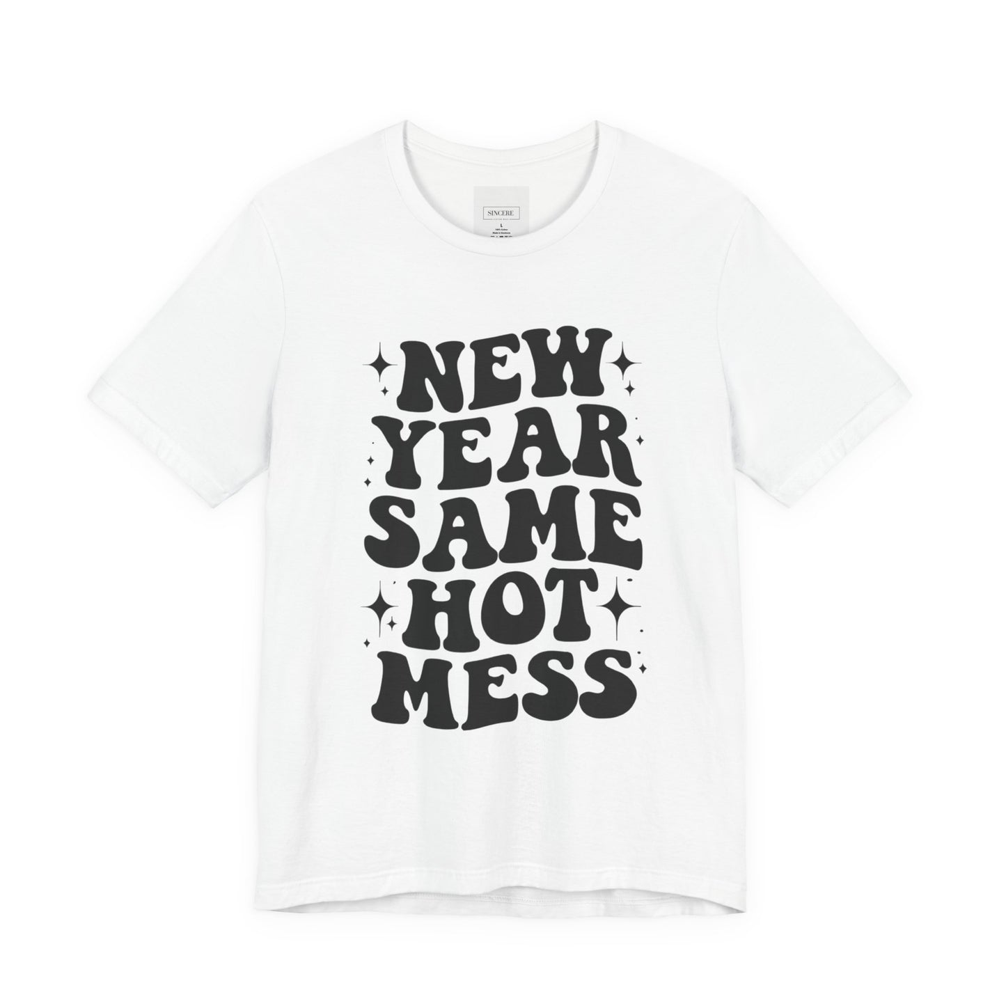 New Year Same Hot Mess T‑Shirt