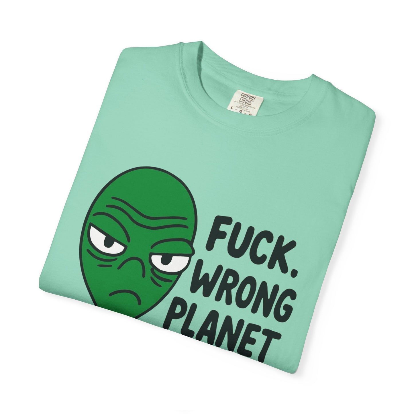 Alien Graphic T-Shirt — "F***, Wrong Planet" Funny Retro Tee