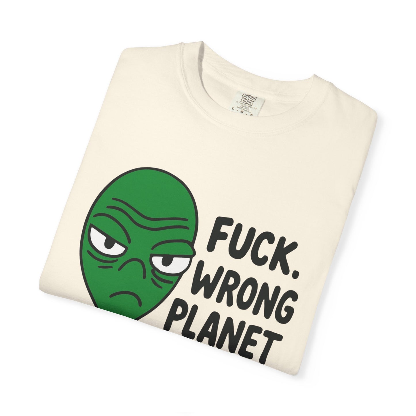 Alien Graphic T-Shirt — "F***, Wrong Planet" Funny Retro Tee