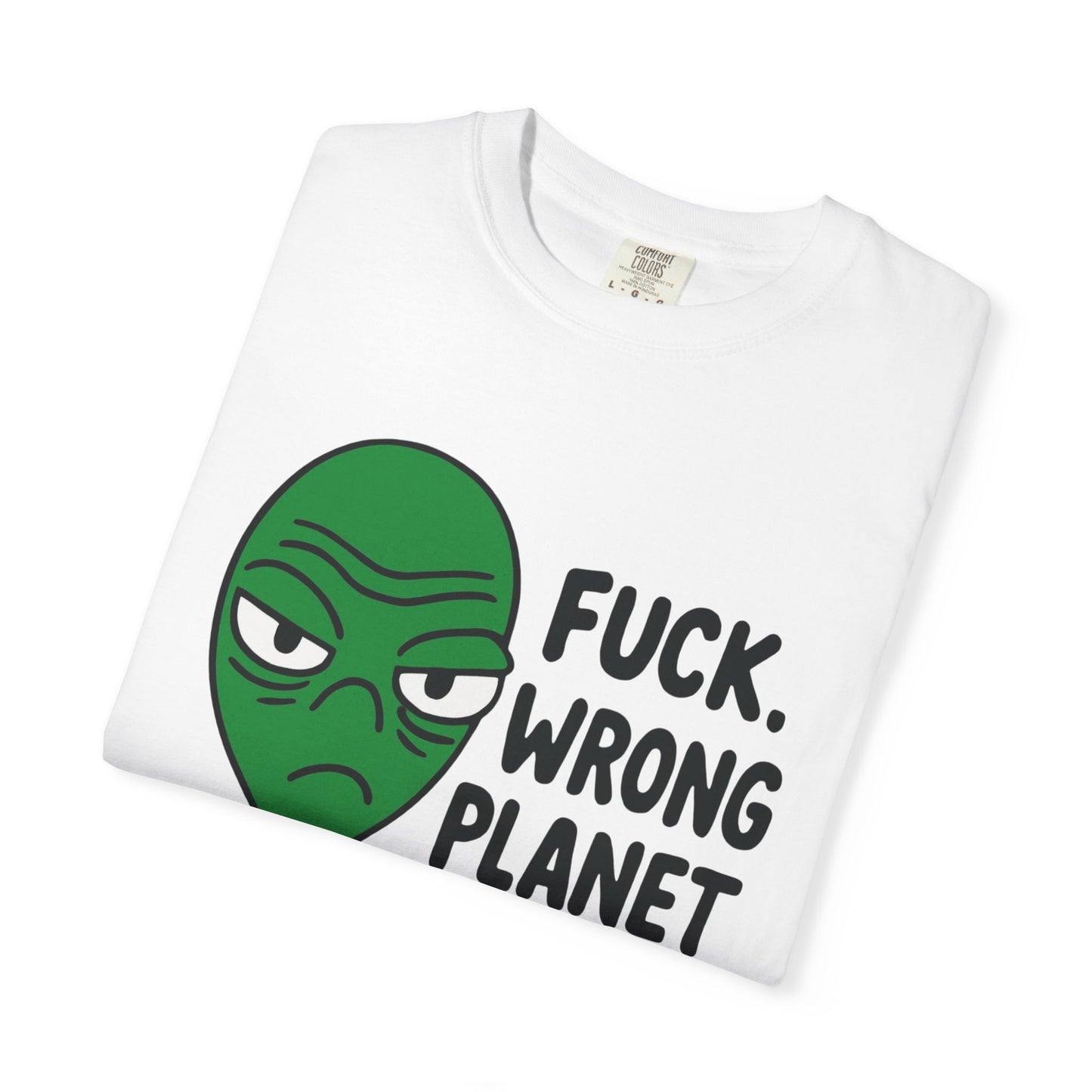 Alien Graphic T-Shirt — "F***, Wrong Planet" Funny Retro Tee